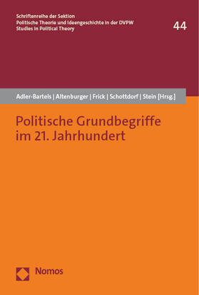 Adler-Bartels / Altenburger / Frick | Politische Grundbegriffe im 21. Jahrhundert | Buch | 978-3-7560-0805-6 | sack.de