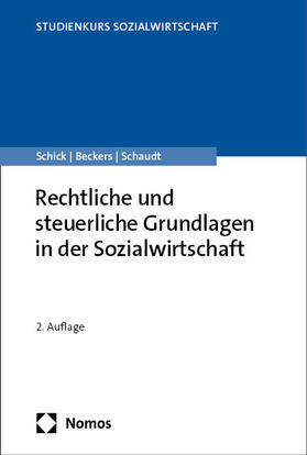Schick / Beckers / Schaudt |  Rechtliche und steuerliche Grundlagen in der Sozialwirtschaft | Buch |  Sack Fachmedien