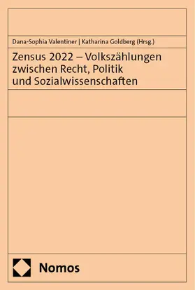Valentiner / Goldberg |  Zensus 2022 - Volkszählungen zwischen Recht, Politik und Sozialwissenschaften | Buch |  Sack Fachmedien