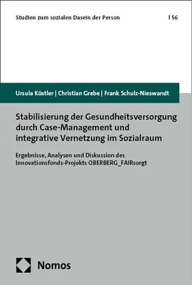 Köstler / Grebe / Schulz-Nieswandt | Stabilisierung der Gesundheitsversorgung durch Case-Management und integrative Vernetzung im Sozialraum | Buch | 978-3-7560-0905-3 | sack.de