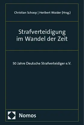 Schoop / Waider | Strafverteidigung im Wandel der Zeit | Buch | 978-3-7560-0972-5 | sack.de