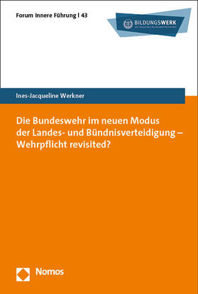 Werkner | Die Bundeswehr im neuen Modus der Landes- und Bündnisverteidigung - Wehrpflicht revisited? | Buch | 978-3-7560-1089-9 | sack.de