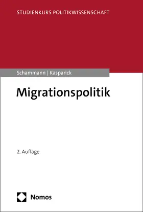 Schammann / Kasparick |  Migrationspolitik | Buch |  Sack Fachmedien