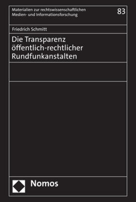 Schmitt | Die Transparenz öffentlich-rechtlicher Rundfunkanstalten | Buch | 978-3-7560-1107-0 | sack.de