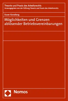 Koneberg |  Möglichkeiten und Grenzen ablösender Betriebsvereinbarungen | Buch |  Sack Fachmedien