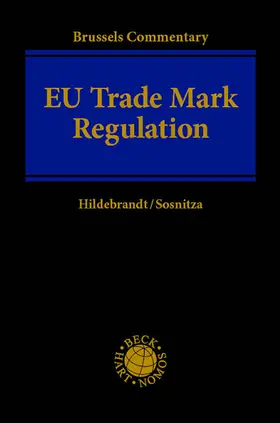 Hildebrandt / Sosnitza |  Brussels Commentary: EU Trade Mark Regulation | Buch |  Sack Fachmedien