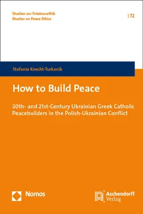 Knecht-Turkanik | How to Build Peace | Buch | 978-3-7560-1135-3 | www.sack.de