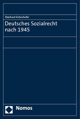 Eichenhofer | Deutsches Sozialrecht nach 1945 | Buch | 978-3-7560-1143-8 | sack.de