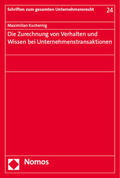 Kuchernig |  Die Zurechnung von Verhalten und Wissen bei Unternehmenstransaktionen | Buch |  Sack Fachmedien