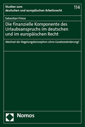 Friese | Die finanzielle Komponente des Urlaubsanspruchs im deutschen und im europäischen Recht | Buch | 978-3-7560-1157-5 | sack.de
