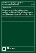 Gotthardt |  Die urheberrechtliche Beurteilung des Text und Data Mining in Europa und den USA aus rechtsvergleichender Sicht | Buch |  Sack Fachmedien