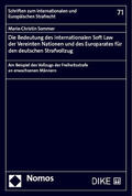 Sommer |  Die Bedeutung des internationalen Soft Law der Vereinten Nationen und des Europarates für den deutschen Strafvollzug | Buch |  Sack Fachmedien