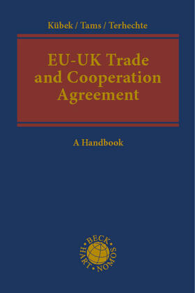 Kübek / Tams / Terhechte | EU-UK Trade and Cooperation Agreement | Buch | 978-3-7560-1197-1 | sack.de
