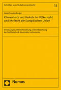 Freudenberger |  Klimaschutz und Verkehr im Völkerrecht und im Recht der Europäischen Union | Buch |  Sack Fachmedien