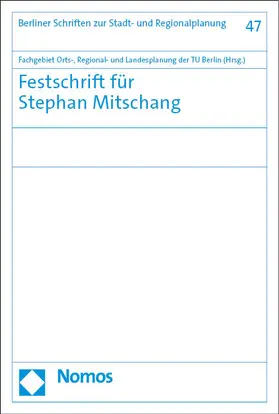 Fachgebiet Orts-, Regional- und Landesplanung der TU Berlin | Festschrift für Stephan Mitschang | Buch | 978-3-7560-1228-2 | sack.de