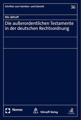 Althoff |  Die außerordentlichen Testamente in der deutschen Rechtsordnung | Buch |  Sack Fachmedien