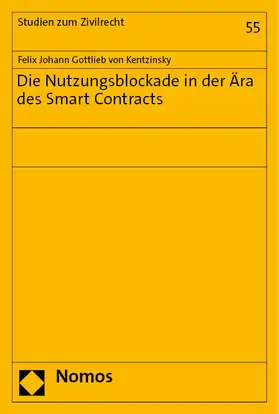 von Kentzinsky |  Die Nutzungsblockade in der Ära des Smart Contracts | Buch |  Sack Fachmedien