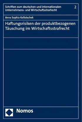 Kollotschek | Haftungsrisiken der produktbezogenen Täuschung im Wirtschaftsstrafrecht | Buch | 978-3-7560-1237-4 | www.sack.de