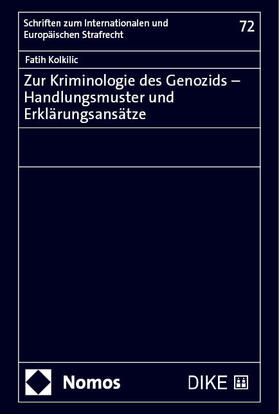 Kolkilic | Zur Kriminologie des Genozids - Handlungsmuster und Erklärungsansätze | Buch | 978-3-7560-1262-6 | sack.de