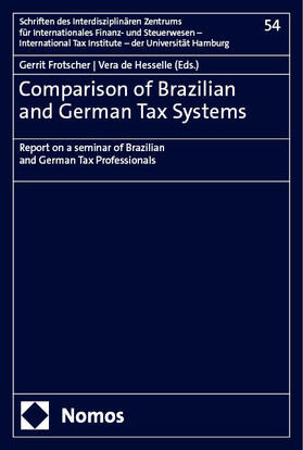 Frotscher / de Hesselle | Comparison of Brazilian and German Tax Systems | Buch | 978-3-7560-1268-8 | sack.de