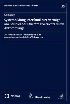 Lay |  Systembildung interfamiliärer Verträge am Beispiel des Pflichtteilsverzichts durch Abkömmlinge | Buch |  Sack Fachmedien