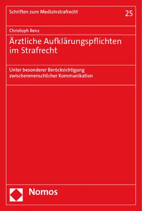Renz |  Ärztliche Aufklärungspflichten im Strafrecht | Buch |  Sack Fachmedien