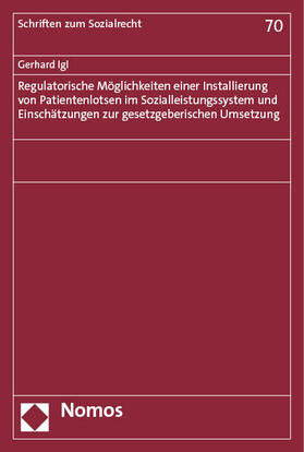 Igl | Regulatorische Möglichkeiten einer Installierung von Patientenlotsen im Sozialleistungssystem und Einschätzungen zur gesetzgeberischen Umsetzung | Buch | 978-3-7560-1307-4 | sack.de