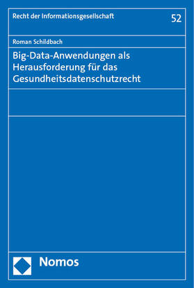 Schildbach |  Big-Data-Anwendungen als Herausforderung für das Gesundheitsdatenschutzrecht | Buch |  Sack Fachmedien