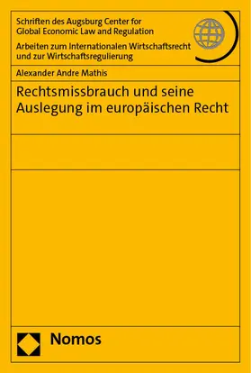 Mathis |  Rechtsmissbrauch und seine Auslegung im europäischen Recht | Buch |  Sack Fachmedien