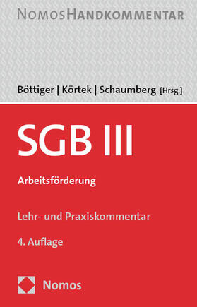 Böttiger / Körtek / Schaumberg | Sozialgesetzbuch III | Buch | 978-3-7560-1404-0 | sack.de