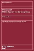 Monopolkommission |  Energie 2023: Mit Wettbewerb aus der Energiekrise | Buch |  Sack Fachmedien