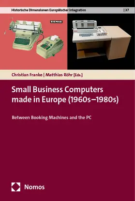 Franke / Röhr / Henrich-Franke |  Small Business Computers made in Europe (1960s–1980s) | Buch |  Sack Fachmedien
