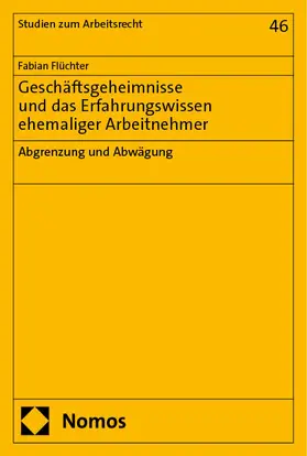 Flüchter |  Geschäftsgeheimnisse und das Erfahrungswissen ehemaliger Arbeitnehmer | Buch |  Sack Fachmedien