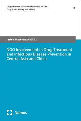 Shadymanova |  NGO Involvement in Drug Treatment and Infectious Disease Prevention in Central Asia and China | Buch |  Sack Fachmedien