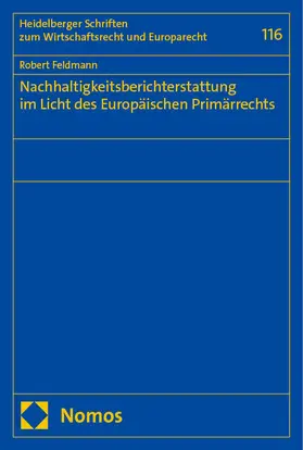 Feldmann | Nachhaltigkeitsberichterstattung im Licht des Europäischen Primärrechts | Buch | 978-3-7560-1629-7 | www.sack.de