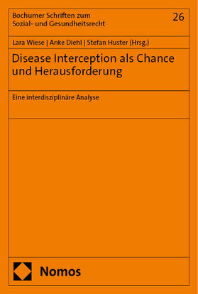 Wiese / Diehl / Huster | Disease Interception als Chance und Herausforderung | Buch | 978-3-7560-1633-4 | sack.de
