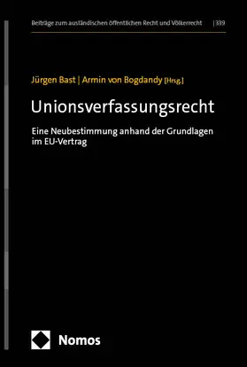 Bast / von Bogdandy |  Unionsverfassungsrecht | Buch |  Sack Fachmedien