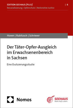 Hoven / Rubitzsch / Schriever | Der Täter-Opfer-Ausgleich im Erwachsenenbereich in Sachsen | Buch | 978-3-7560-1688-4 | sack.de