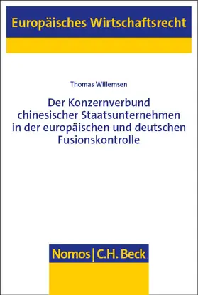 Willemsen |  Der Konzernverbund chinesischer Staatsunternehmen in der europäischen und deutschen Fusionskontrolle | Buch |  Sack Fachmedien
