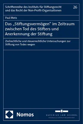 Metz |  Das "Stiftungsvermögen" im Zeitraum zwischen Tod des Stifters und Anerkennung der Stiftung | Buch |  Sack Fachmedien