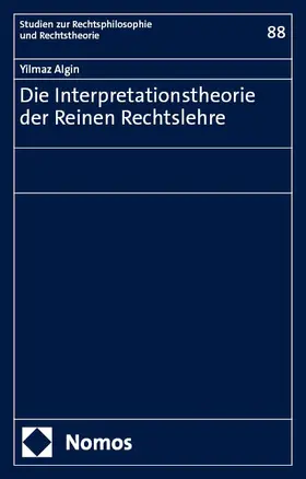 Algin | Die Interpretationstheorie der Reinen Rechtslehre | Buch | 978-3-7560-1705-8 | sack.de