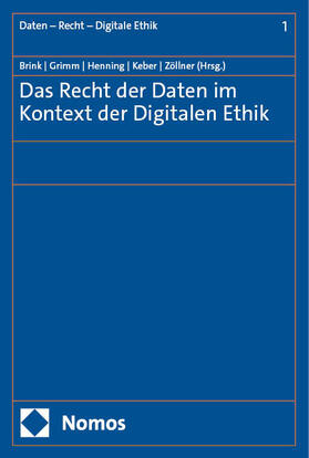 Brink / Grimm / Henning | Das Recht der Daten im Kontext der Digitalen Ethik | Buch | 978-3-7560-1716-4 | sack.de