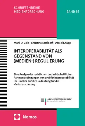 Cole / Etteldorf / Knapp | Interoperabilität als Gegenstand von (Medien-) Regulierung | Buch | 978-3-7560-1776-8 | sack.de