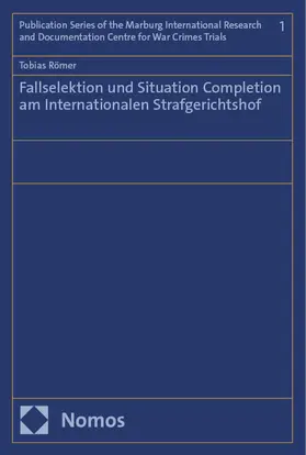 Römer | Fallselektion und Situation Completion am Internationalen Strafgerichtshof | Buch | 978-3-7560-1790-4 | www.sack.de
