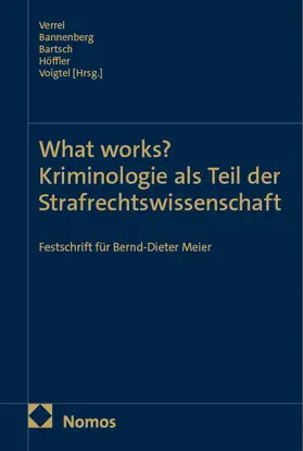 Verrel / Bannenberg / Bartsch |  What works? Kriminologie als Teil der Strafrechtswissenschaft | Buch |  Sack Fachmedien