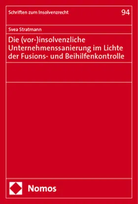 Stratmann | Die (vor-)insolvenzliche Unternehmenssanierung im Lichte der Fusions- und Beihilfenkontrolle | Buch | 978-3-7560-1851-2 | sack.de