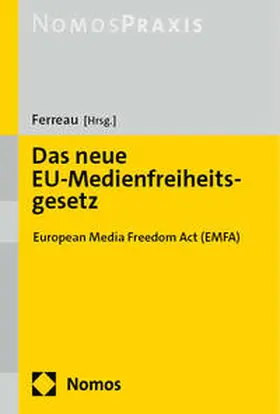 Ferreau |  Das neue EU-Medienfreiheitsgesetz | Buch |  Sack Fachmedien