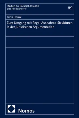 Franke |  Zum Umgang mit Regel-Ausnahme-Strukturen in der juristischen Argumentation | Buch |  Sack Fachmedien