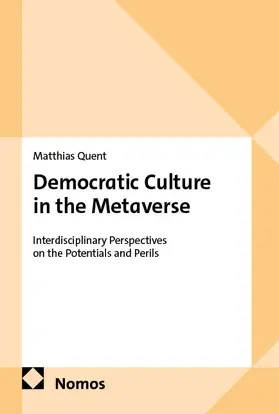 Quent |  Democratic Culture in the Metaverse | Buch |  Sack Fachmedien