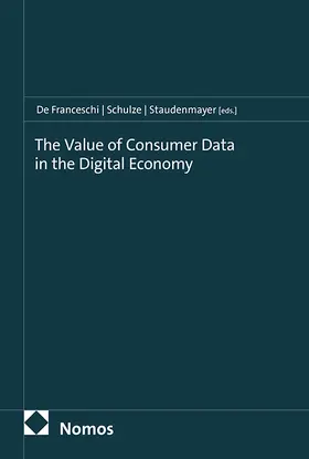 De Franceschi / Schulze / Staudenmayer |  The Value of Consumer Data in the Digital Economy | Buch |  Sack Fachmedien